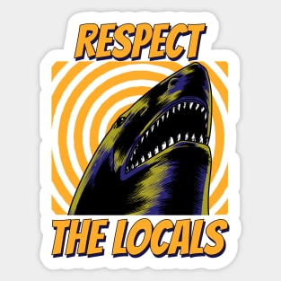 Respect The Locals Sticker